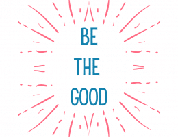 be the good